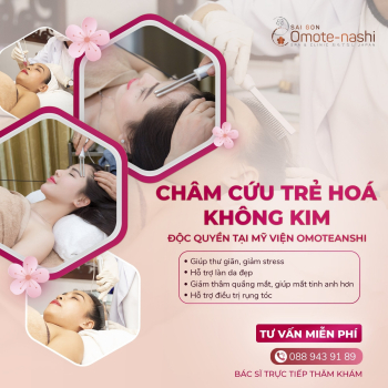 CHÂM CỨU TRẺ HÓA KHÔNG KIM ĐỘC QUYỀN TẠI MỸ VIỆN OMOTENASHI