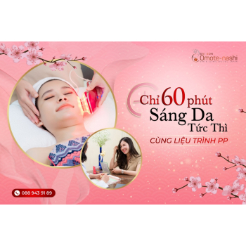 SÁNG DA TỨC THÌ CÙNG LIỆU TRÌNH PP TRONG 60 PHÚT