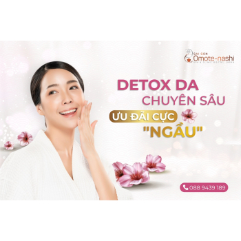 DETOX DA CHUYÊN SÂU – NHẬN ƯU ĐÃI CỰC NGẦU